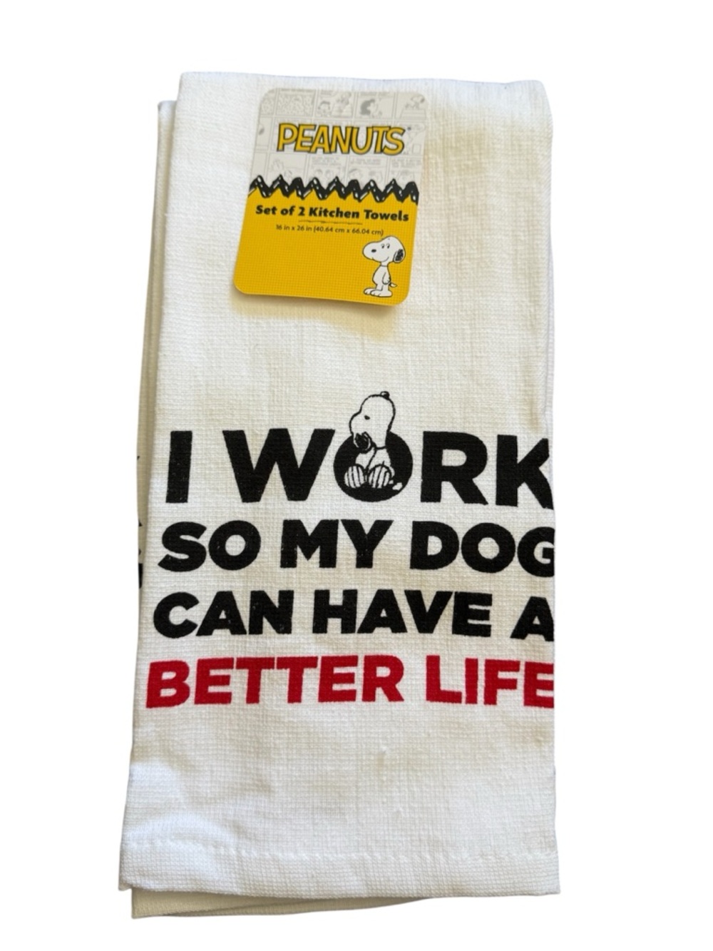 Peanuts Snoopy Set Of 2 Kitchen Towels “I Work Si My Dog Can Have A Better Life”